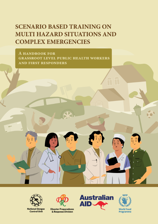 Scenario Based Training on Multi Hazard Situations And Complex Emergencies: A handbook for grassroot level public health workers and first responders