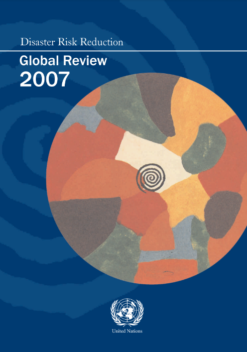 Disaster Risk Reduction: Global Review 2007