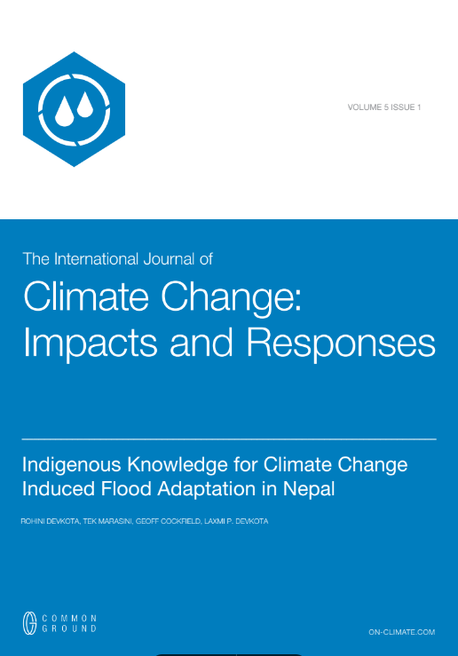 The International Journal of Climate Change: Impacts and Responses Indigenous Knowledge for Climate Change Induced Flood Adaptation in Nepal